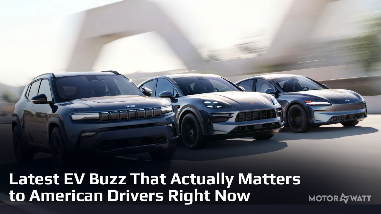 EV Buzz That Actually Matters
