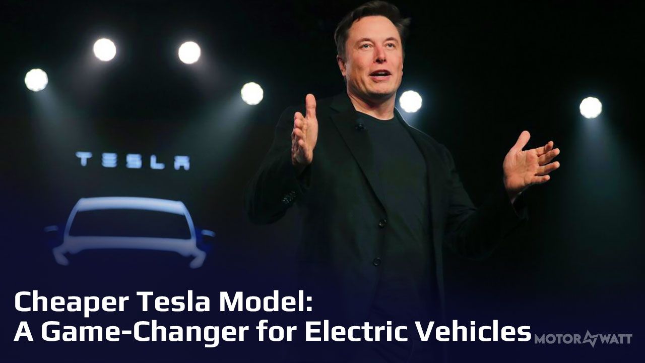 cheaper Tesla Models